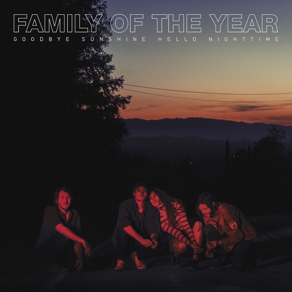 Family Of The Year - Goodbye Sunshine, Hello Nighttime